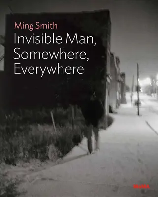Ming Smith: L'uomo invisibile: Serie Moma One on One - Ming Smith: Invisible Man: Moma One on One Series
