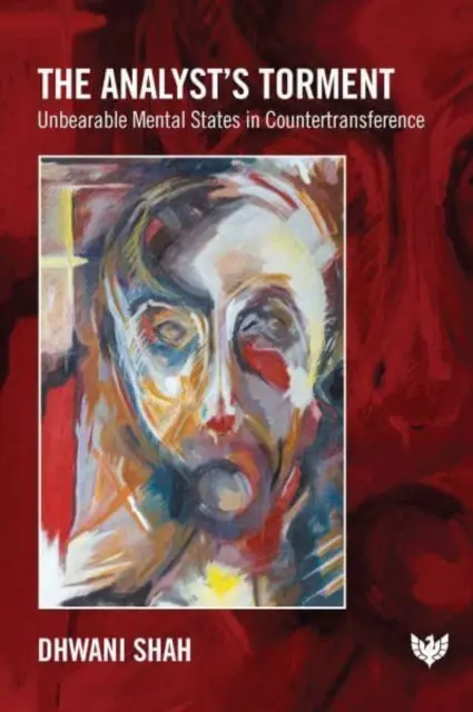 Il tormento dell'analista: Stati mentali insopportabili nel controtransfert - The Analyst's Torment: Unbearable Mental States in Countertransference