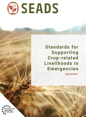 Standard per il sostegno ai mezzi di sussistenza legati alle colture nelle emergenze - Standards for Supporting Crop-Related Livelihoods in Emergencies