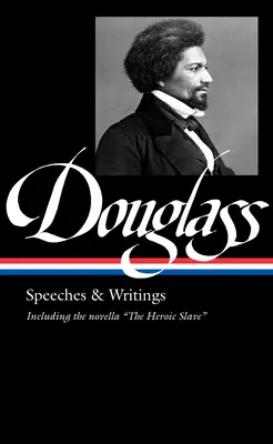 Frederick Douglass: Discorsi e scritti (Loa #358) - Frederick Douglass: Speeches & Writings (Loa #358)