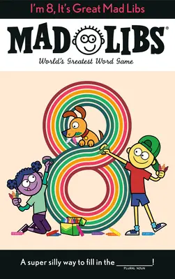Ho 8 anni, è fantastico Mad Libs: Il più grande gioco di parole del mondo - I'm 8, It's Great Mad Libs: World's Greatest Word Game