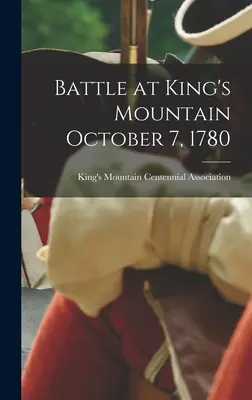 Battaglia a King's Mountain 7 ottobre 1780 - Battle at King's Mountain October 7, 1780