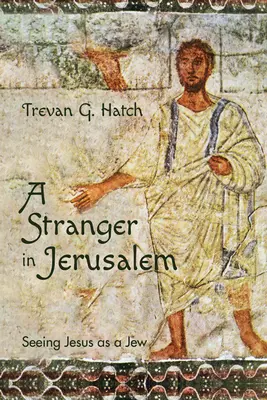 Uno straniero a Gerusalemme: Vedere Gesù come un ebreo - A Stranger in Jerusalem: Seeing Jesus as a Jew