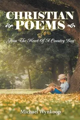 Puisi-puisi Kristen: Dari Hati Seorang Anak Desa - Christian Poems: From The Heart Of A Country Boy