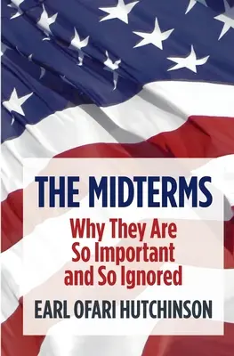 Le elezioni di metà mandato perché sono così importanti e così ignorate - The Midterms Why They Are So Important and So Ignored