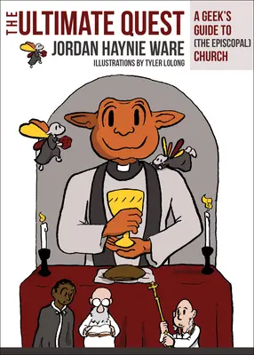La ricerca finale: Guida di un geek alla Chiesa episcopale - The Ultimate Quest: A Geek's Guide to (the Episcopal) Church