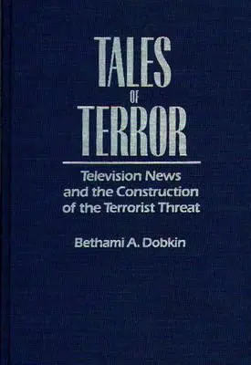 Racconti del terrore: I notiziari televisivi e la costruzione della minaccia terroristica - Tales of Terror: Television News and the Construction of the Terrorist Threat