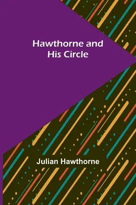 Hawthorne e il suo circolo - Hawthorne and His Circle