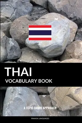 Libro di vocabolario thailandese: Un approccio tematico - Thai Vocabulary Book: A Topic Based Approach