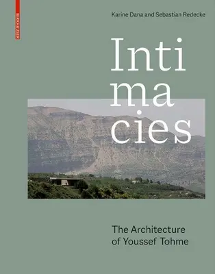 Intimità: L'architettura di Youssef Tohme - Intimacies: The Architecture of Youssef Tohme