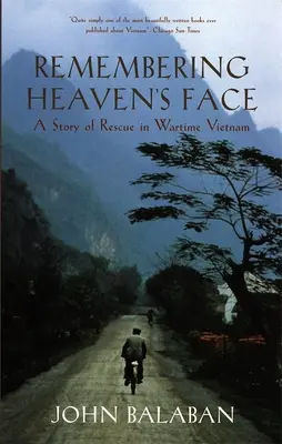 Ricordando il volto del cielo: Una storia di salvataggio nel Vietnam in tempo di guerra - Remembering Heaven's Face: A Story of Rescue in Wartime Vietnam