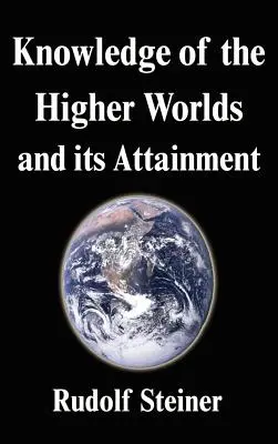 La conoscenza dei mondi superiori e il suo raggiungimento - Knowledge of the Higher Worlds and its Attainment