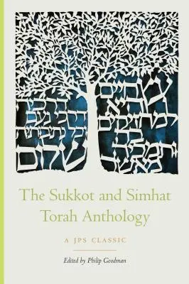 Antologia di Sukkot e Simhat Torah - The Sukkot and Simhat Torah Anthology