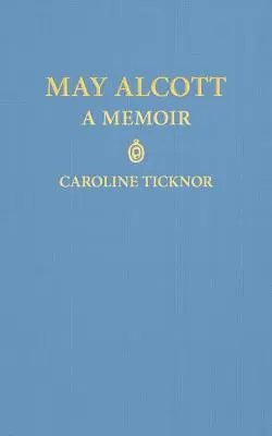 May Alcott: un libro di memorie - May Alcott: A Memoir