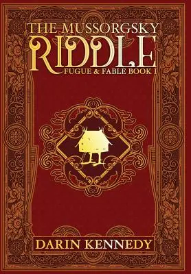 L'indovinello di Mussorgsky: Fuga e favola - Libro primo - The Mussorgsky Riddle: Fugue & Fable - Book One