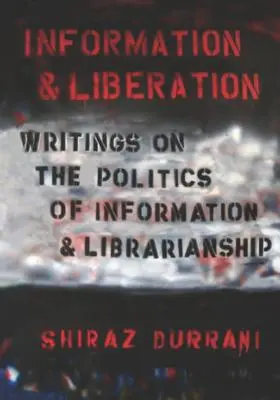 Informazione e liberazione: Scritti sulla politica dell'informazione e della biblioteconomia - Information and liberation: Writings on the Politics of Information and Librarianship