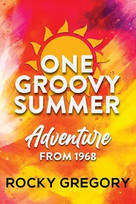 Un'estate fantastica: Avventura dal 1968 - One Groovy Summer: Adventure from 1968