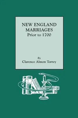 Matrimoni del New England prima del 1700 - New England Marriages Prior to 1700
