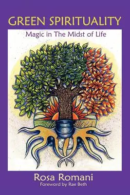 Spiritualità verde: La magia in mezzo alla vita - Green Spirituality: Magic in the Midst of Life