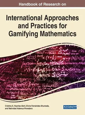 Manuale di ricerca sugli approcci e le pratiche internazionali per la gamificazione della matematica - Handbook of Research on International Approaches and Practices for Gamifying Mathematics