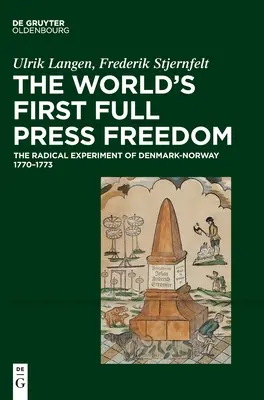 La prima libertà di stampa al mondo: L'esperimento radicale della Danimarca-Norvegia 1770-1773 - The World's First Full Press Freedom: The Radical Experiment of Denmark-Norway 1770-1773