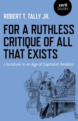 Per una critica spietata di tutto ciò che esiste: La letteratura nell'epoca del realismo capitalista - For a Ruthless Critique of All That Exists: Literature in an Age of Capitalist Realism