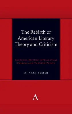 La rinascita della teoria e della critica letteraria americana: Gli studiosi discutono le origini intellettuali e i punti di svolta - The Rebirth of American Literary Theory and Criticism: Scholars Discuss Intellectual Origins and Turning Points