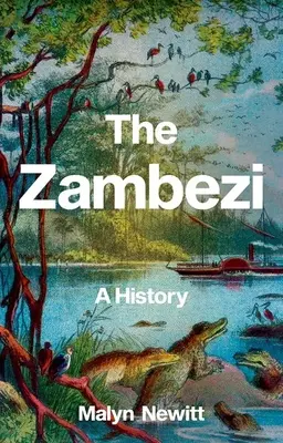 Lo Zambesi: Una storia - The Zambezi: A History