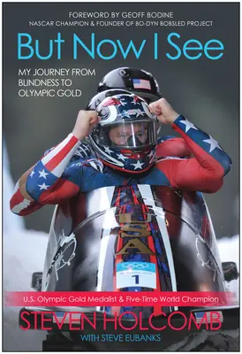 Ma ora vedo: Il mio viaggio dalla cecità all'oro olimpico - But Now I See: My Journey from Blindness to Olympic Gold