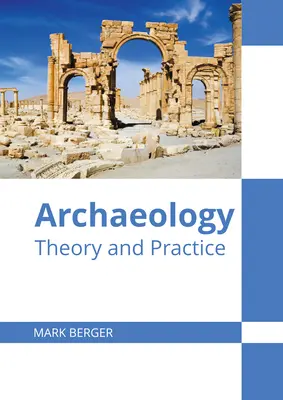 Archeologia: Teoria e pratica - Archaeology: Theory and Practice