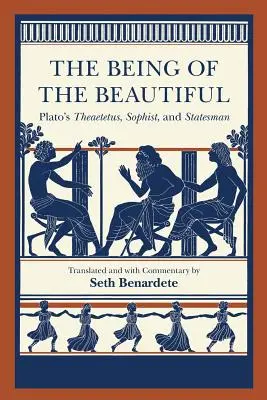 L'essere del bello: Il Teeteto, il Sofista e lo Statista di Platone - The Being of the Beautiful: Plato's Theaetetus, Sophist, and Statesman