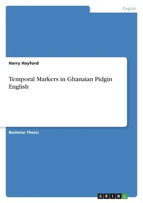 Marcatori temporali nell'inglese pidgin ghanese - Temporal Markers in Ghanaian Pidgin English