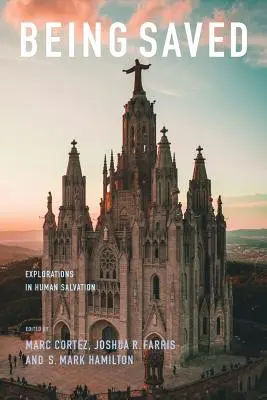 Essere salvati: Esplorazioni sulla salvezza umana - Being Saved: Explorations in Human Salvation