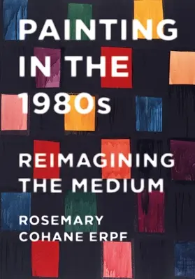 La pittura negli anni '80: Reimmaginare il medium - Painting in the 1980s: Reimagining the Medium