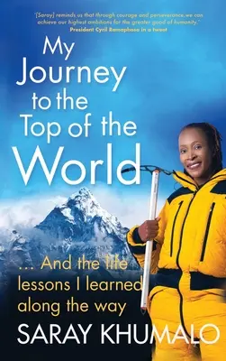 Il mio viaggio in cima al mondo: E le lezioni di vita che ho imparato lungo il cammino - My Journey to the Top of the World: And The Life Lessons I Learned Along The Way