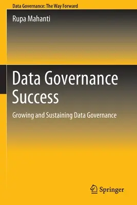 Successo della governance dei dati: Crescere e sostenere la governance dei dati - Data Governance Success: Growing and Sustaining Data Governance
