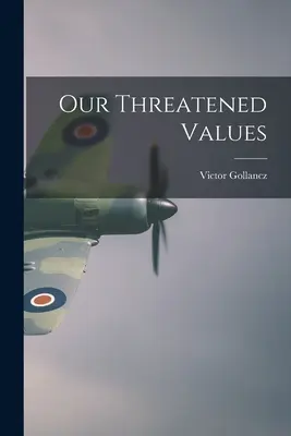 I nostri valori minacciati - Our Threatened Values