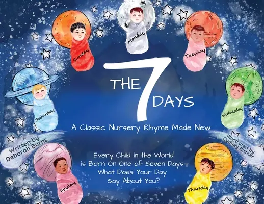 I 7 giorni: Una filastrocca classica resa nuova - The 7 Days: A Classic Nursery Rhyme Made New