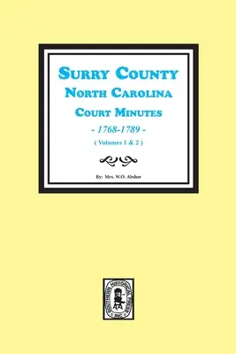 Contea di Surry, Carolina del Nord, verbali di tribunale, 1768-1789, voll. 1-2. - Surry County, North Carolina, Court Minutes, 1768-1789, Vols. 1-2.