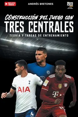Costruzione del gioco con tre centrali: Teoria e attività di allenamento - Construccin de juego con tres centrales: Teora y tareas de entrenamiento