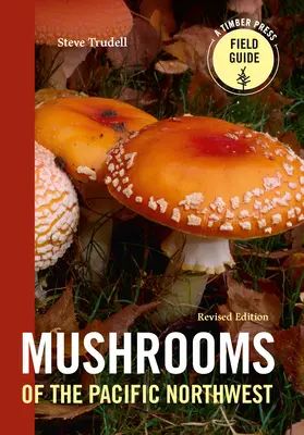 Funghi del Pacifico nordoccidentale, edizione rivista - Mushrooms of the Pacific Northwest, Revised Edition