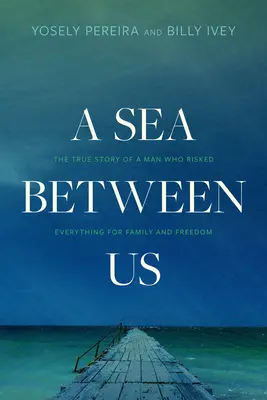 Un mare tra noi: La vera storia di un uomo che ha rischiato tutto per la famiglia e la libertà - A Sea Between Us: The True Story of a Man Who Risked Everything for Family and Freedom