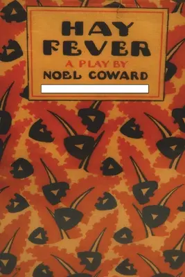 Febbre da fieno: Una commedia in tre atti - Hay Fever: A Play in Three Acts