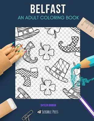 Belfast: UN LIBRO DA COLORARE PER ADULTI: Un libro da colorare di Belfast per adulti - Belfast: AN ADULT COLORING BOOK: A Belfast Coloring Book For Adults