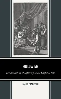 Seguimi: I benefici del discepolato nel Vangelo di Giovanni - Follow Me: The Benefits of Discipleship in the Gospel of John