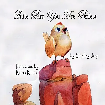 Uccellino sei perfetto - Little Bird You Are Perfect