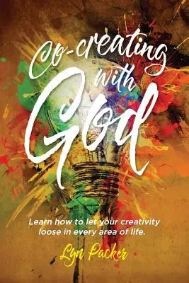 Co-creare con Dio: Imparare a liberare la propria creatività in ogni ambito della vita. - Co-creating with God: Learn how to let your creativity loose in every area of life.