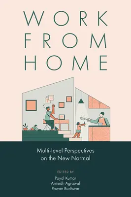 Lavorare da casa: Prospettive multilivello sulla nuova normalità - Work from Home: Multi-Level Perspectives on the New Normal