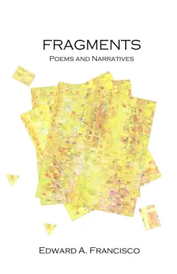 Frammenti: Poesie e narrazioni - Fragments: Poems and Narratives