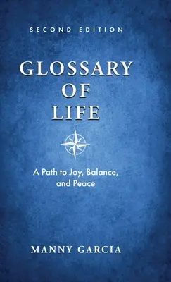 Glossario della vita: Un percorso verso la gioia, l'equilibrio e la pace - Glossary of Life: A Path to Joy, Balance, and Peace